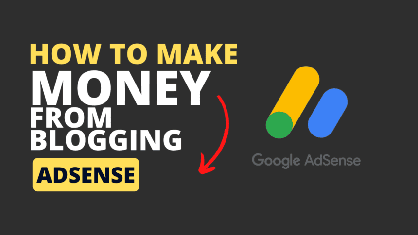 How To Make Money From Blogging AdSense Edition