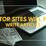 Proven 21 Best Sites That Will Pay Write Articles
