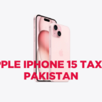 Apple iphone 15 tax in Pakistan