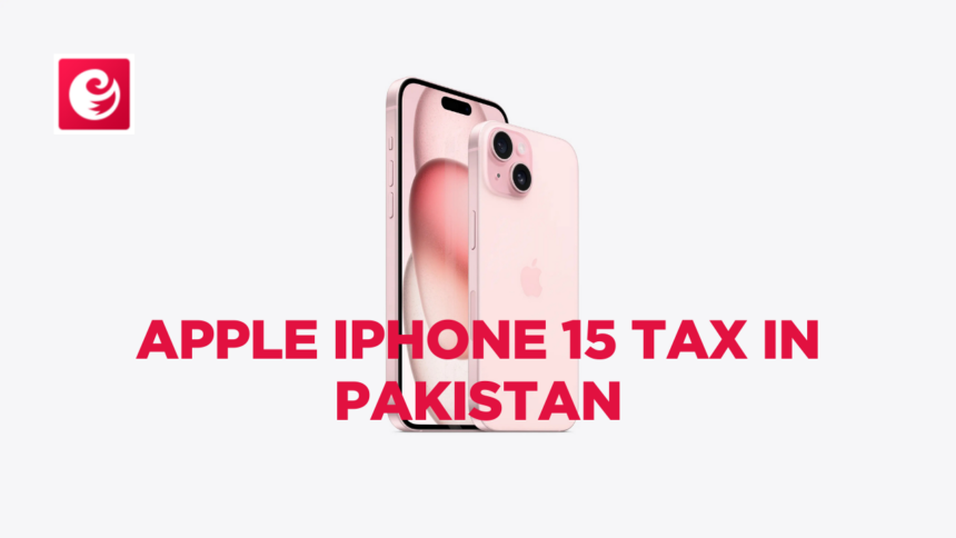 Apple iphone 15 tax in Pakistan