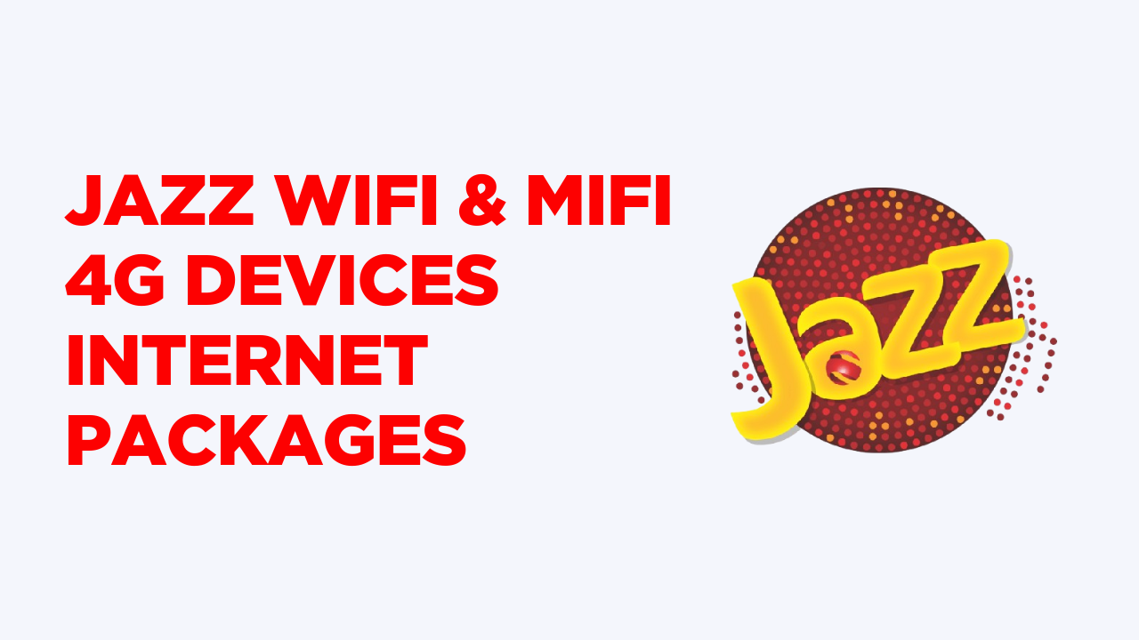 Jazz Wifi & Mifi 4G Devices Internet Packages