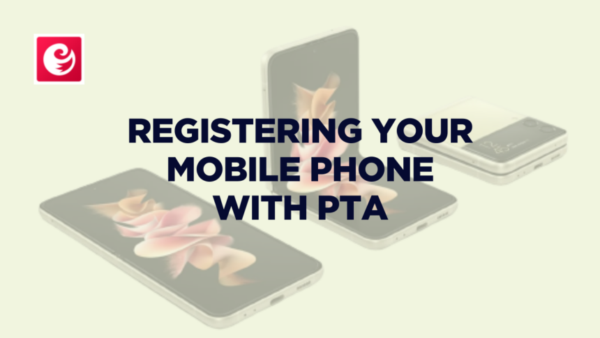 Register your Mobile Phone with PTA Online