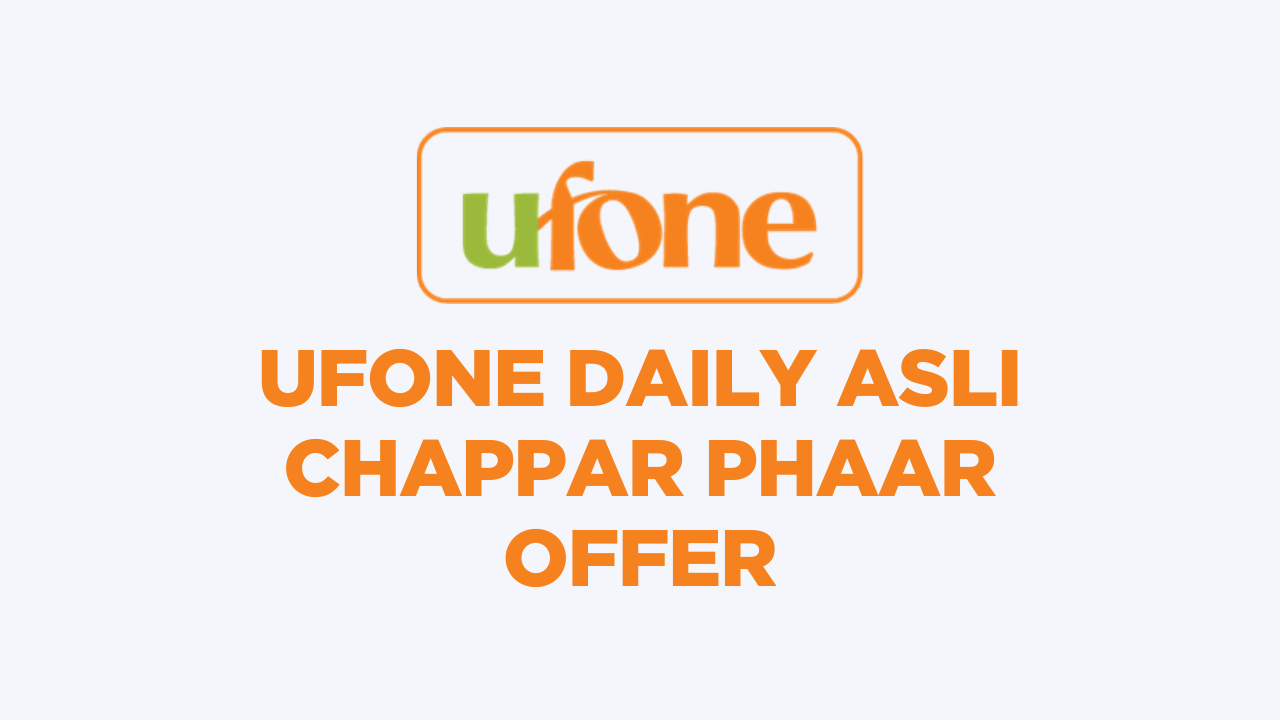 Ufone Daily Asli Chappar Phaar Offer